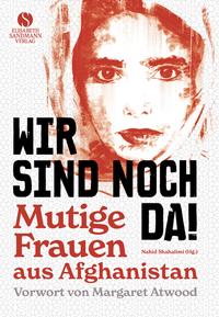 Wir sind noch da! Mutige Frauen aus Afghanistan