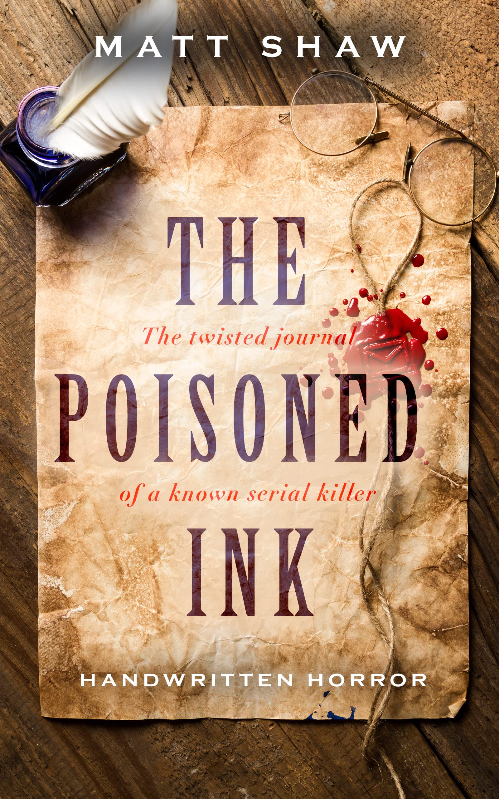 The Poisoned Ink: The Twisted Journal of a Well Known Serial Killer (Kindle Edition)