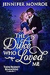 The Duke Who Loved Me by Jennifer Monroe The Duke Who Loved Me by Jennifer Monroe