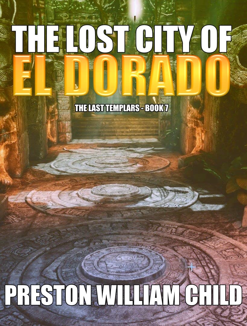The Lost City of El Dorado (The Last Templars #7)