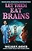 Let Them Eat Brains (Phoeni...