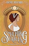 Book cover for Sculpting Fables (The Mirror Chronicles #3)