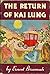 The Return of Kai Lung (Kai...