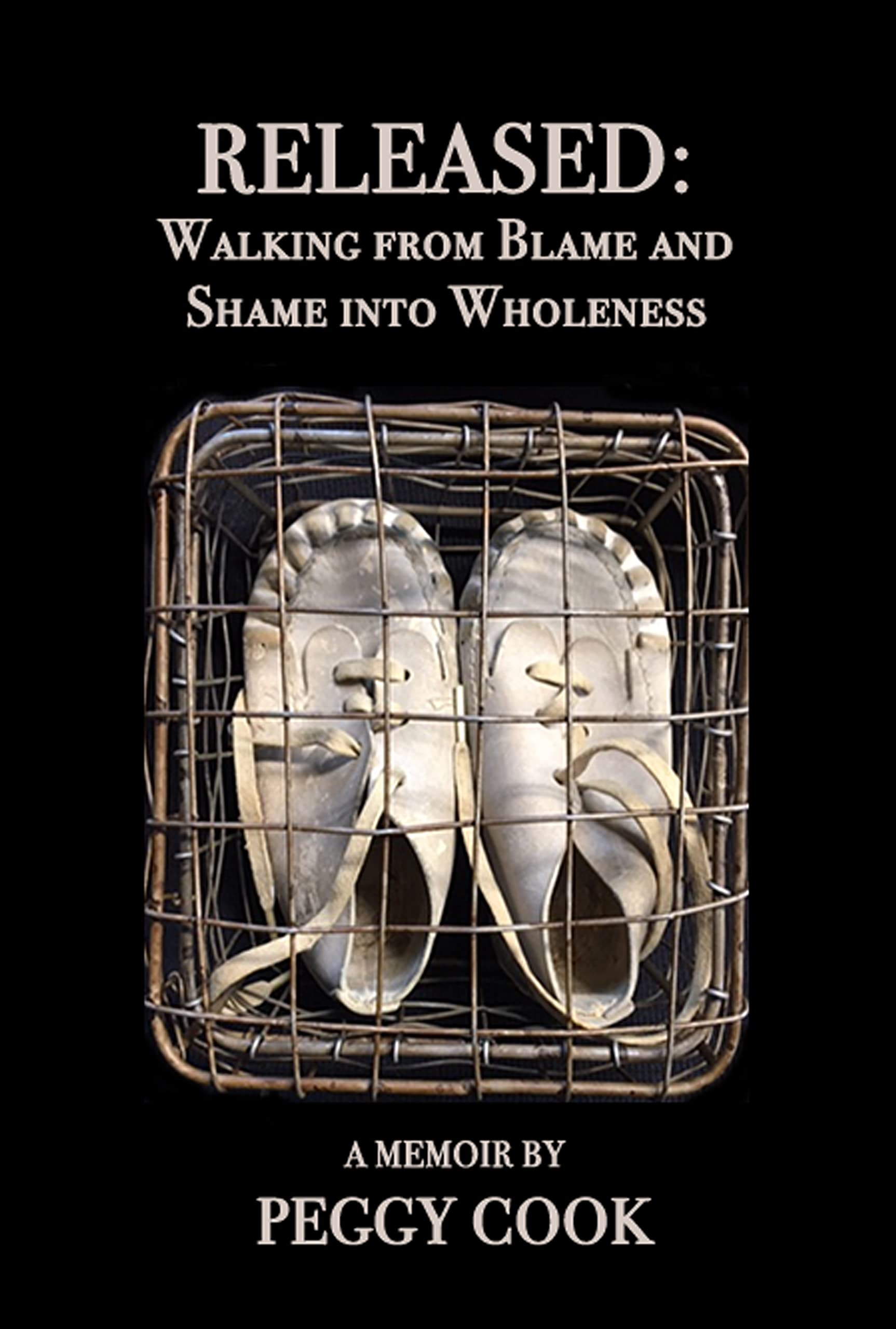 Released: Walking From Blame and Shame Into Wholeness (Kindle Edition)