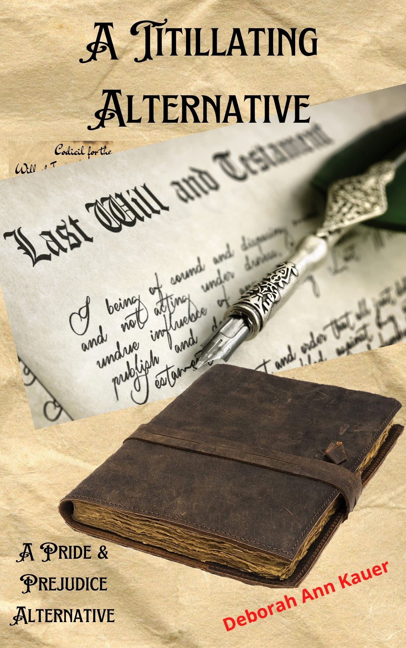 A Titillating Alternative: A Pride and Prejudice Alternative (Kindle Edition)