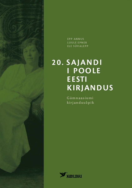 20. sajandi I poole eesti kirjandus XI Klass