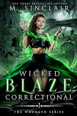 Wicked Blaze Correctional (The Wronged, #1)