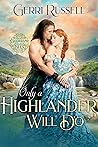 Only a Highlander Will Do by Gerri Russell