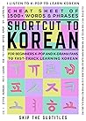 Shortcut to Korean by Skip The Subtitles .