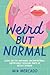 Weird but Normal: Essays