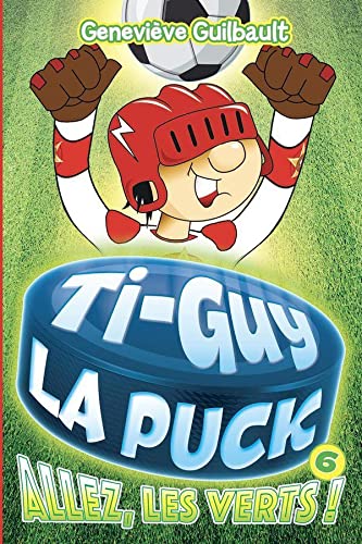 Allez, Les Verts ! (Ti–Guy La Puck #6)