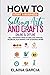 How to Start a Business Selling Arts and Crafts Online & Offline: Sell Handmade Items on eBay, Etsy, Amazon, Facebook, Flea Market, Pop-Up Shops & More!