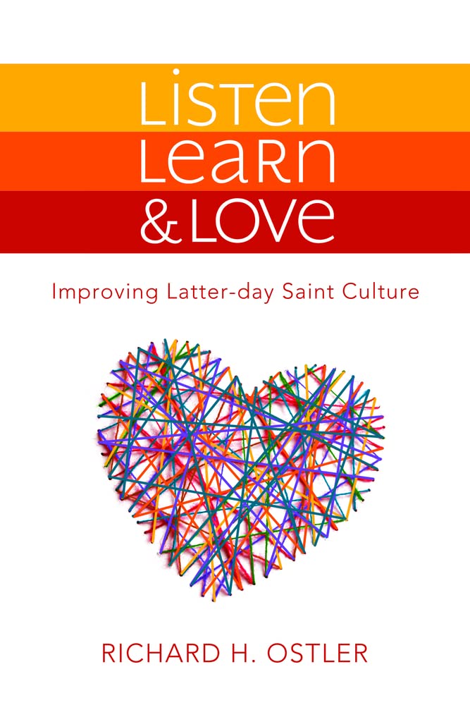 Listen, Learn & Love: Improving Latter Day Saint Culture (Paperback)
