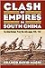 Clash of Empires in South China by Franco David Macri Clash of Empires in South China by Franco David Macri