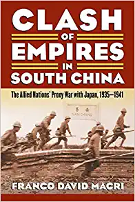 Clash of Empires in South China: The Allied Nations' Proxy War with Japan, 1935-1941 (Hardcover)