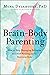 Brain-Body Parenting: How to Stop Managing Behavior and Start Raising Joyful, Resilient Kids