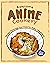 Awesome Anime Cookery: Reci...