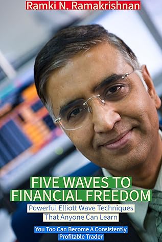 Five Waves to Financial Freedom: Unlock the Power of Elliott Wave Theory for Market Success