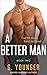 A Better Man Book Two (A Be...