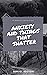 Anxiety and Things that Sha...