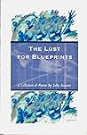 The Lust for Blueprints
