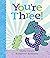 You're Three!