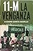 11M - La Venganza (Spanish Edition)