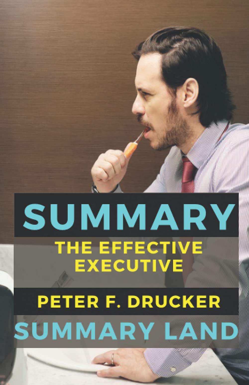 Summary of The Effective Executive by Peter F. Drucker (Paperback)