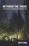 Between the Trees: Reflections on Life and Death and the Garden of Eden