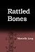 Rattled Bones (Dry Bones Book 2)