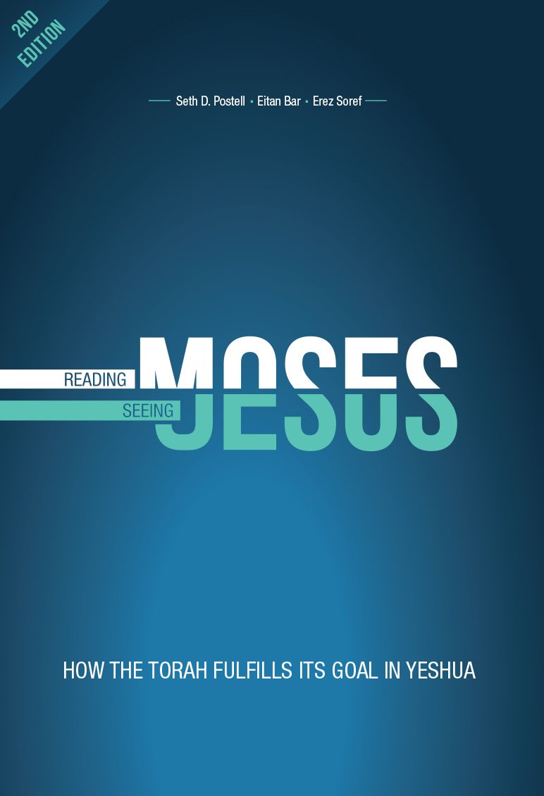 Reading Moses, Seeing Jesus: How the Torah fulfills its goal in Yeshua (Kindle Edition)