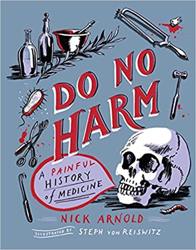 Do No Harm - A Painful History of Medicine (Hardcover)