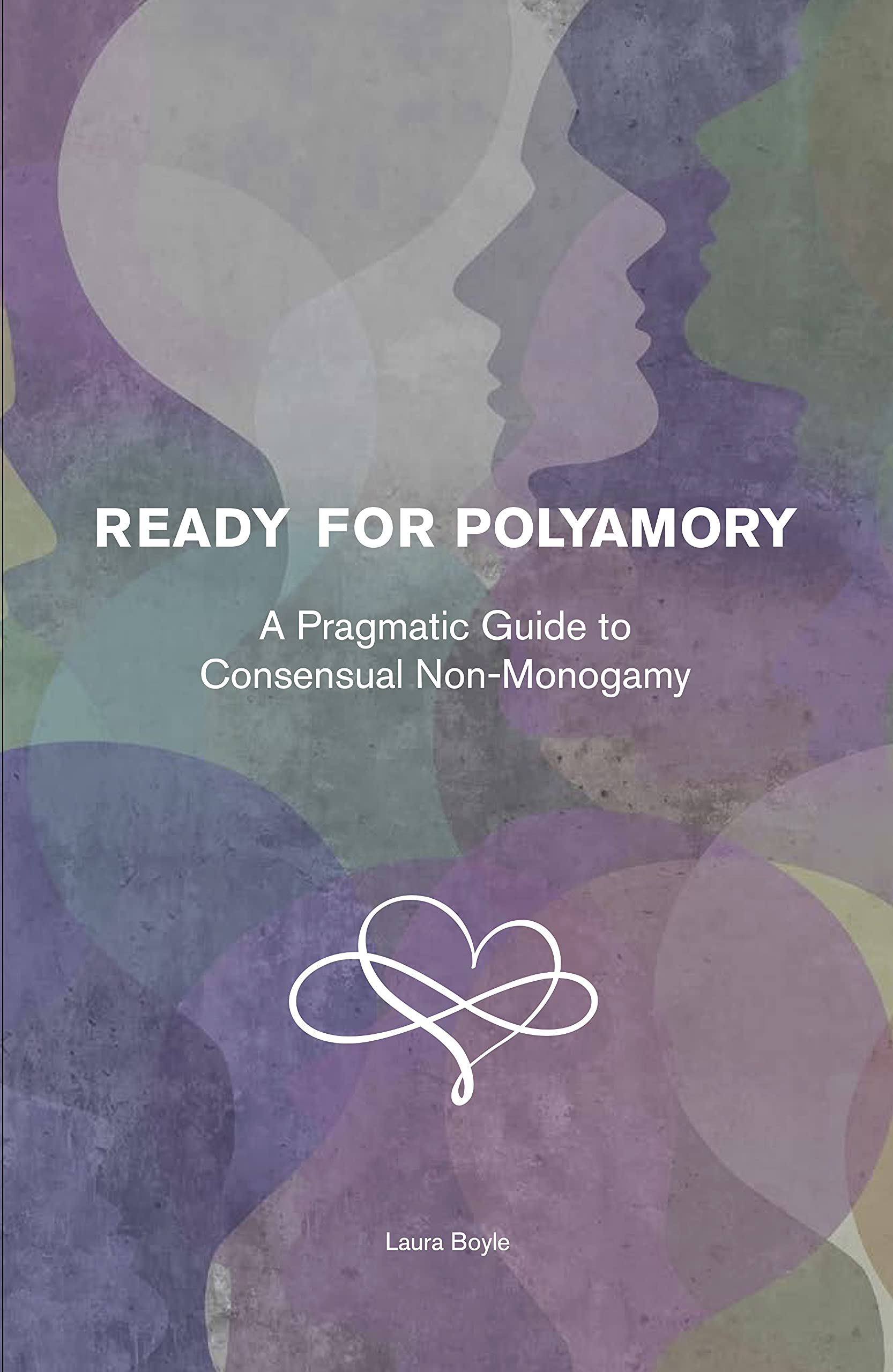 Ready for Polyamory: A Pragmatic Guide to Consensual Non-Monogamy (Kindle Edition)
