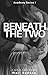 Beneath the Two (Academy Series, #1)