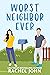 Worst Neighbor Ever (Sworn ...