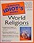 The Complete Idiot's Guide to World Religions