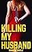 Killing My Husband