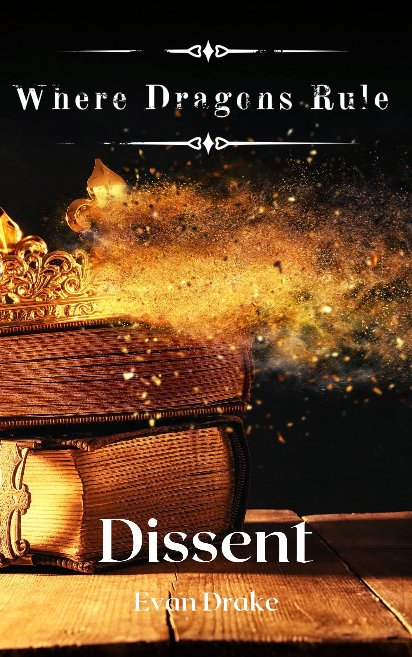 Dissent (Where Dragons Rule Book 1)