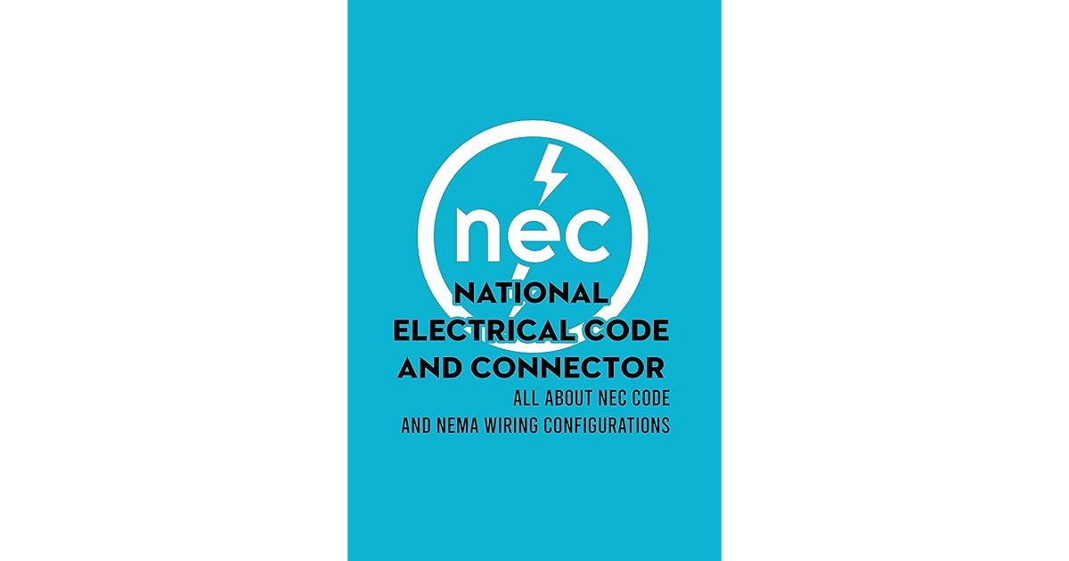 National Electrical Code and Connector All about NEC Code and NEMA
