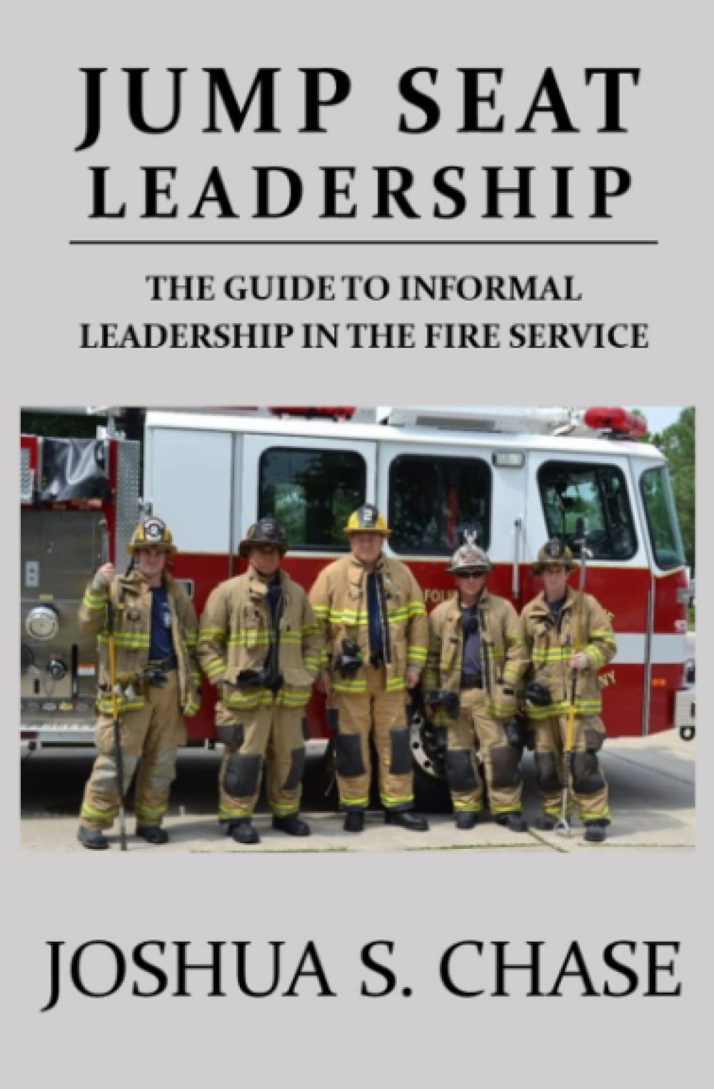 Jump Seat Leadership: The guide to informal leadership in the fire service (Paperback)