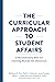 The Curricular Approach to Student Affairs: A Revolutionary Shift for Learning Beyond the Classroom