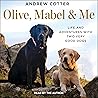 Olive, Mabel & Me: Life and Adventures With Two Very Good Dogs