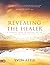 Revealing the Healer (Large...