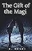 The Gift of the Magi ; O. Henry by O. Henry