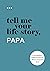Tell Me Your Life Story, Papa by Questions about Me