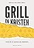 Grill en kristen: Svar på 20 vanskelige spørsmål (Norwegian Edition)