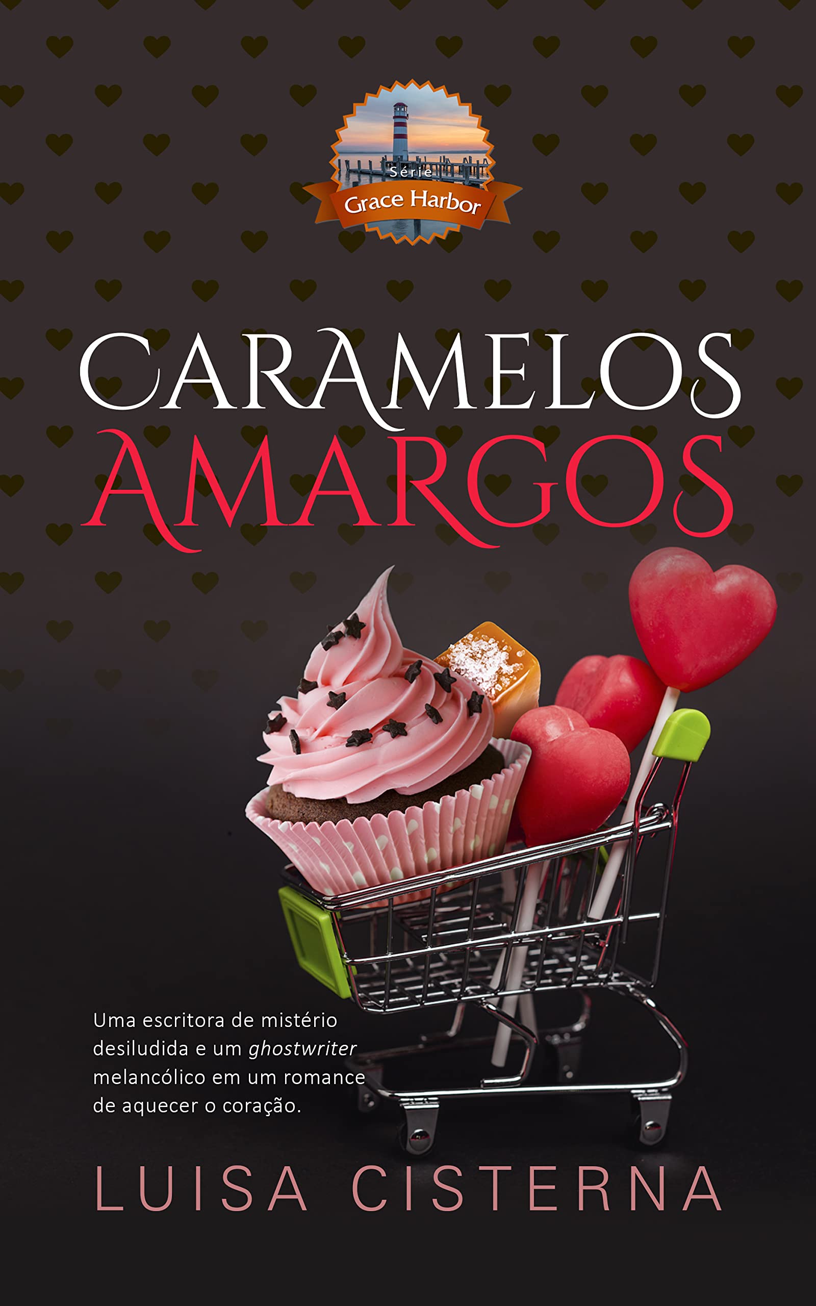 Caramelos Amargos: Grace Harbor — Um romance cristão sobre recomeços, fé e a busca pela própria voz (Série Grace Harbor Livro 2) (Portuguese Edition)
