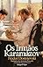 Os Irmãos Karamázov by Fyodor Dostoevsky