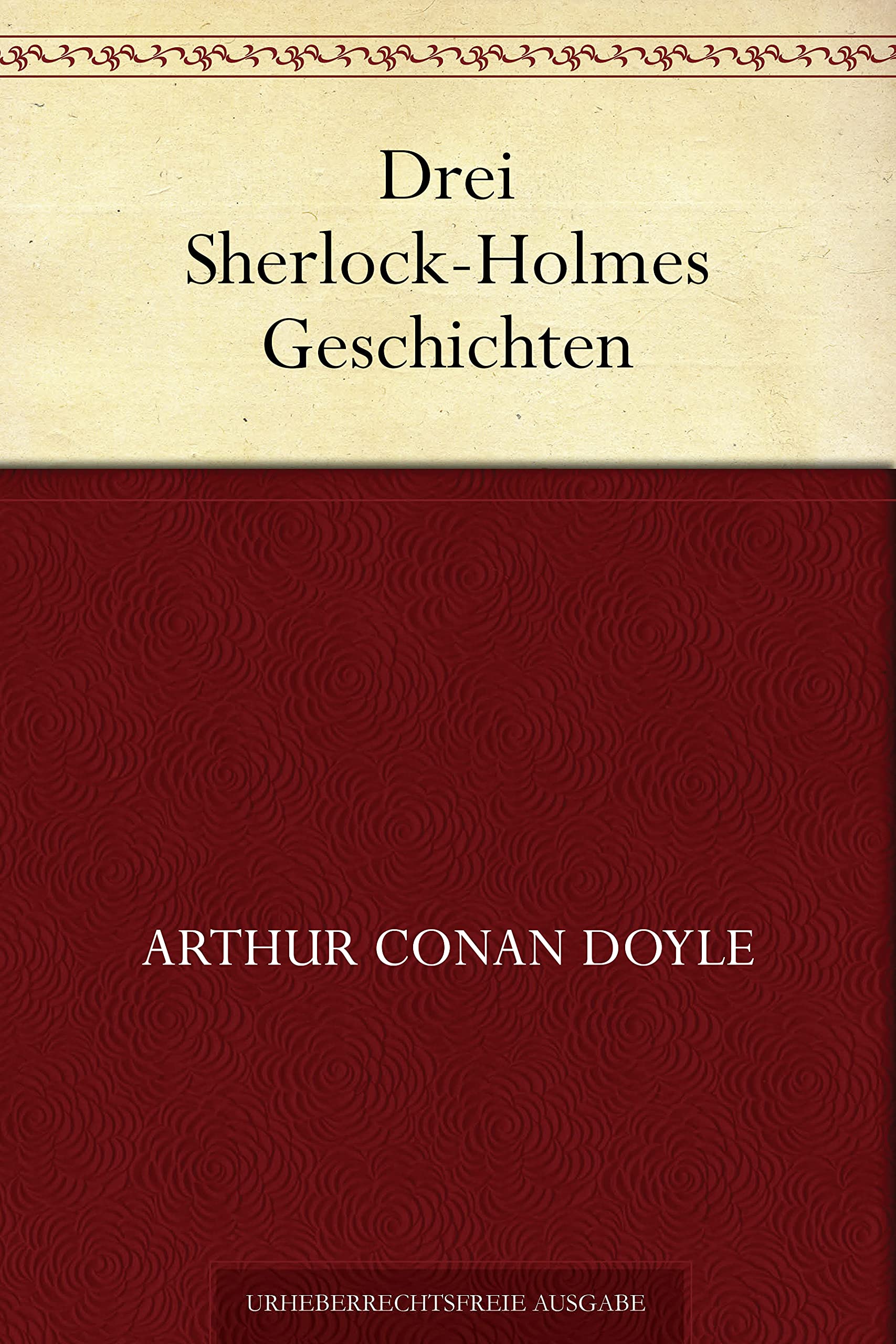 Drei Sherlock-Holmes-Geschichten (German Edition)