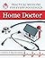 Home Doctor: Practical Medi...